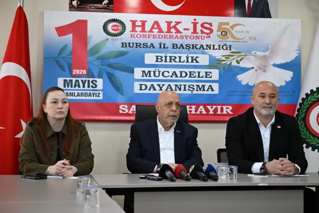 HAK-İŞ Genel Başkanı Arslan: Bursa’da 1 Mayıs Birlik ve Dayanışma Mesajı Vereceğiz