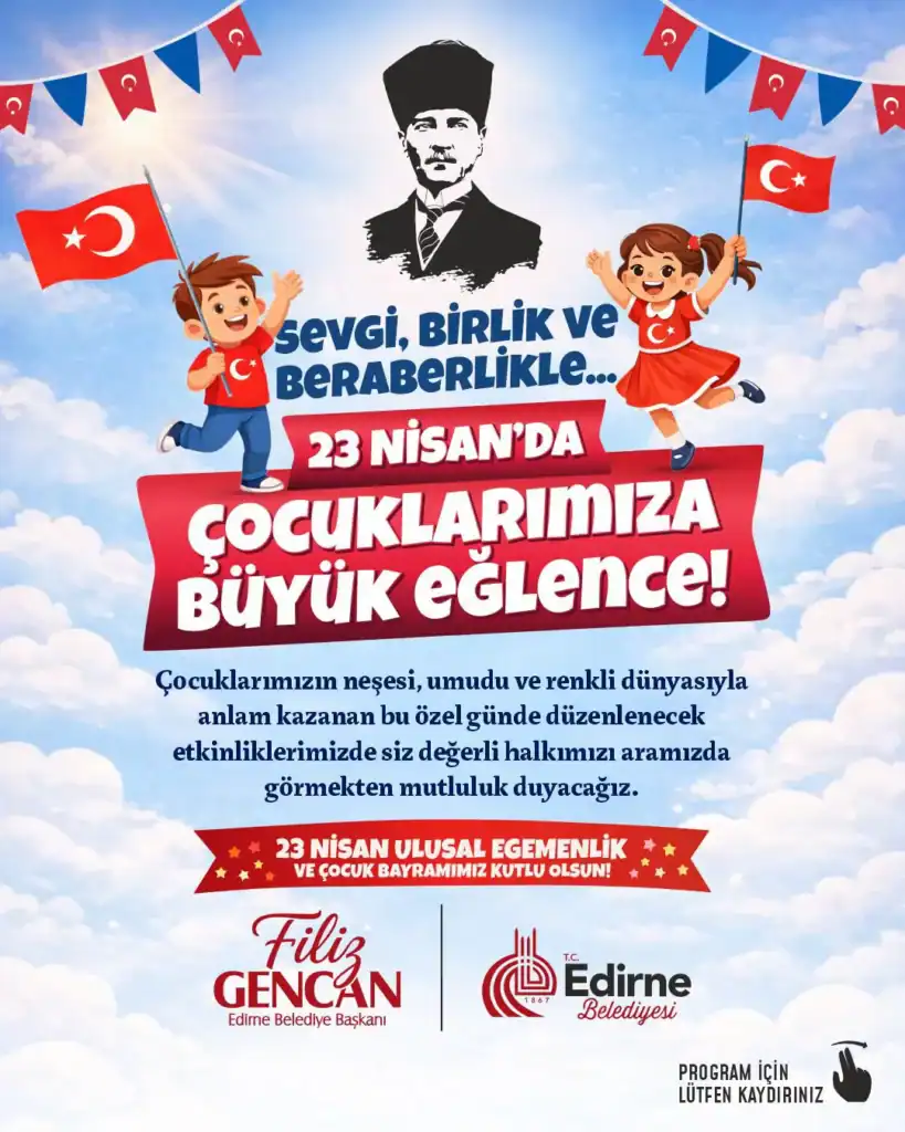 Edirne’de 23 Nisan Ulusal Egemenlik ve Çocuk Bayramı Üç Gün Sürecek Etkinliklerle Kutlanacak