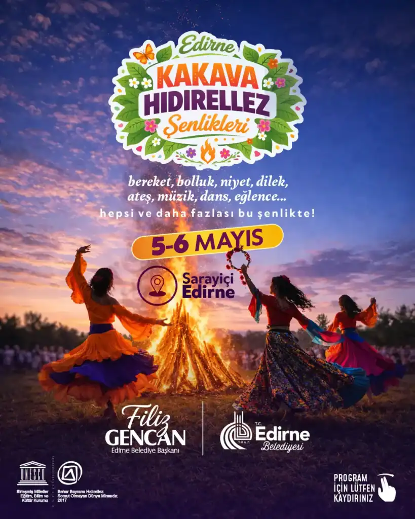 Edirne’de Kakava ve Hıdırellez Şenlikleri 5-6 Mayıs’ta Geleneksel Programlarla Başlıyor